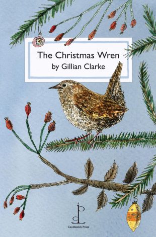 Front cover of the poetry pamphlet The Christmas Wren: by Gillian Clarke