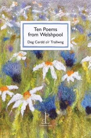 Front cover of the Ten Poems from Welshpool: Deg Cerdd o’r Trallwng poetry pamphlet