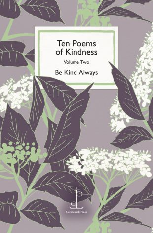 Front cover of the poetry pamphlet Ten Poems of Kindness: Volume Two<br><br>Be Kind Always